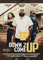 Watch Down 2 Come Up Sflix