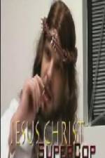 Watch Jesus Christ Supercop Sflix
