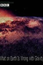Watch What on Earth Is Wrong with Gravity? Sflix