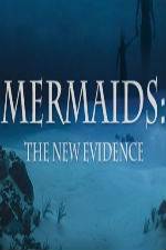 Watch Mermaids: The New Evidence Sflix