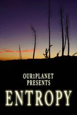 Watch Our1Planet Presents: Entropy Sflix