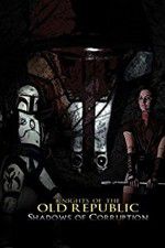 Watch Knights of the Old Republic: Shadows of Corruption Sflix