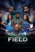 Watch Play the Field Sflix