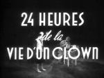 Watch 24 Hours in the Life of a Clown (Short 1946) Sflix