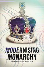 Watch Modernising Monarchy: One Hundred Years of Technology Sflix