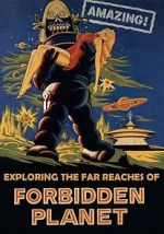 Watch Amazing! Exploring the Far Reaches of Forbidden Planet Sflix