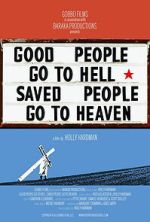 Watch Good People Go to Hell,  Saved People Go to Heaven Sflix