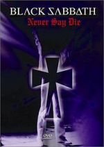 Watch Black Sabbath: Never Say Die Sflix
