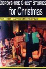 Watch Derbyshire Ghost Stories for Christmas Sflix