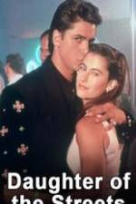 Watch Daughter of the Streets Sflix