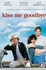 Watch Kiss Me Goodbye Sflix