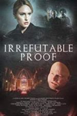 Watch Irrefutable Proof Sflix