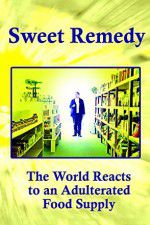 Watch Sweet Remedy The World Reacts to an Adulterated Food Supply Sflix