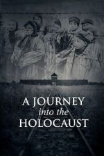 Watch A Journey Into the Holocaust Sflix