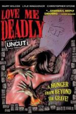 Watch Love Me Deadly Sflix