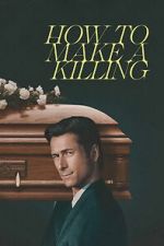 Watch How to Make a Killing Sflix