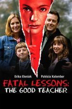 Watch Fatal Lessons: The Good Teacher Sflix