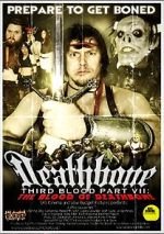 Watch Deathbone, Third Blood Part VII: The Blood of Deathbone Sflix