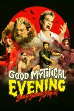 Watch Good Mythical Evening: Sexy, Scary, Stupid Sflix