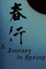 Watch A Journey in Spring Sflix