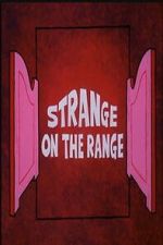 Watch Strange on the Range Sflix