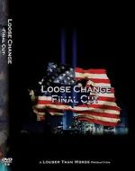 Watch Loose Change: Final Cut Sflix