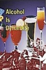 Watch Alcohol Is Dynamite Sflix
