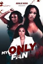 Watch My Only Fan Sflix