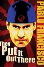Watch Pablo Francisco: They Put It Out There Sflix