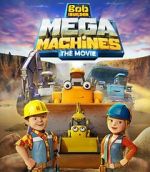 Watch Bob the Builder: Mega Machines - The Movie Sflix