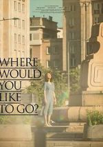 Watch Where Would You Like to Go? Sflix