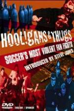 Watch Hooligans & Thugs Soccer's Most Violent Fan Fights Sflix