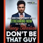 Watch Kenny Sebastian: Don\'t Be That Guy Sflix