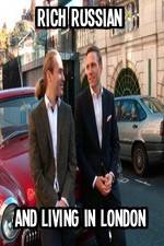 Watch Rich Russian And Living In London Sflix