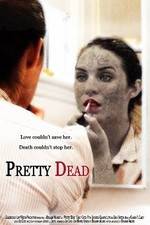Watch Pretty Dead Sflix