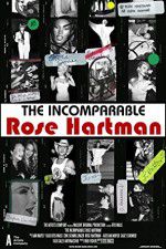 Watch The Incomparable Rose Hartman Sflix