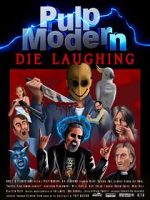 Watch Pulp Modern: Die Laughing Sflix
