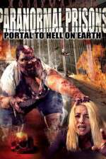Watch Paranormal Prisons Portal to Hell on Earth Sflix