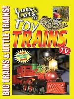 Watch Lots & Lots of Toy Trains Vol. 1: Big Trains & Little Trains! Sflix