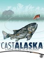 Watch Cast Alaska Sflix