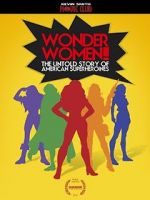 Watch Wonder Women! the Untold Story of American Superheroines Sflix