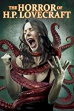 Watch The Horror of H.P. Lovecraft Sflix