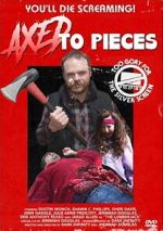 Watch Axed To Pieces Sflix