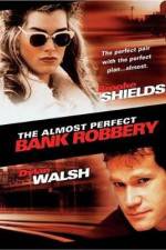 Watch The Almost Perfect Bank Robbery Sflix
