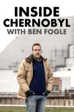 Watch Inside Chernobyl with Ben Fogle Sflix