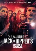 Watch The Haunting at Jack the Ripper\'s House Sflix
