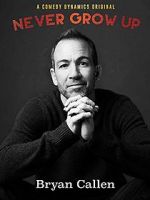 Watch Bryan Callen: Never Grow Up Sflix