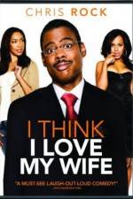 Watch I Think I Love My Wife Sflix