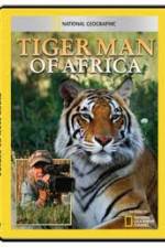Watch National Geographic: Tiger Man of Africa Sflix