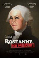 Watch Roseanne for President Sflix